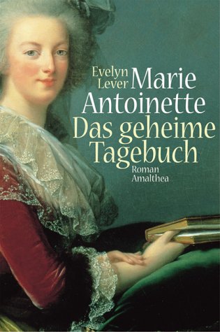 Beispielbild fr Marie Antoinette. Das geheime Tagebuch zum Verkauf von medimops