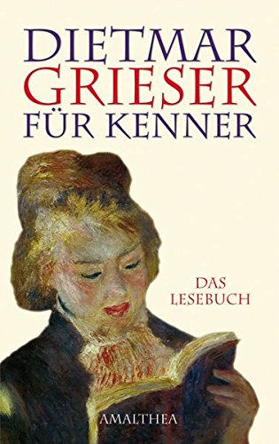 Dietmar Grieser für Kenner : das Lesebuch - Grieser, Dietmar (Verfasser)