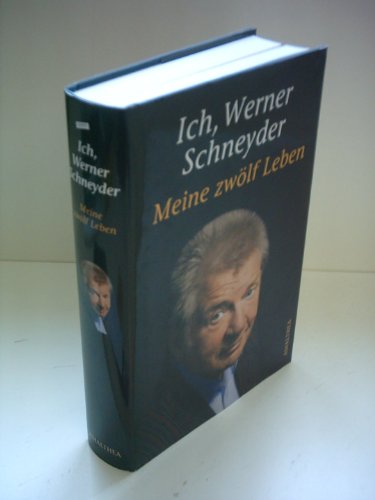 Stock image for Ich, Werner Schneyder: Meine 12 Leben for sale by medimops