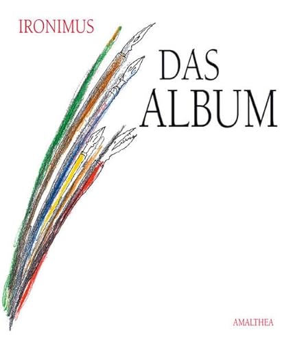 Das Album. Das zeichnerische Werk von Gustav Peichl.