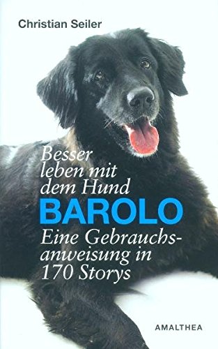 Beispielbild fr Besser leben mit dem Hund Barolo: Eine Gebrauchsanweisung in 170 Storys zum Verkauf von medimops