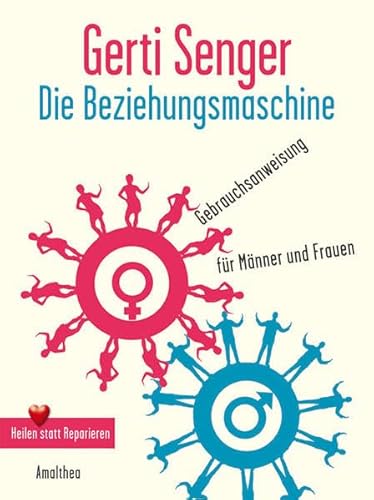 Beispielbild fr Die Beziehungsmaschine: Gebrauchsanweisung fr Frauen und Mnner. Heilen statt Reparieren zum Verkauf von medimops