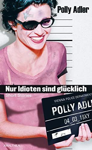 Stock image for Nur Idioten sind glcklich: Short Stories for sale by medimops