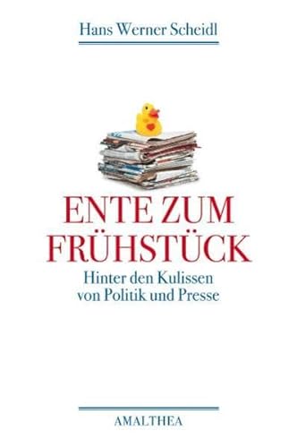 9783850026949: Ente zum Frhstck: Hinter den Kulissen von Politik und Presse