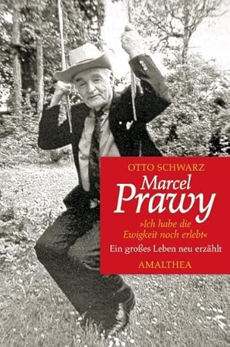 Imagen de archivo de Marcel Prawy - Ich habe die Ewigkeit noch erlebt: Ein groes Leben neu erzhlt a la venta por Buchmarie