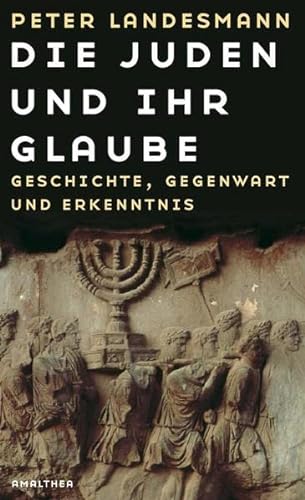 Imagen de archivo de Die Juden und ihr Glaube Geschichte, Gegenwart und Erkenntnis a la venta por medimops