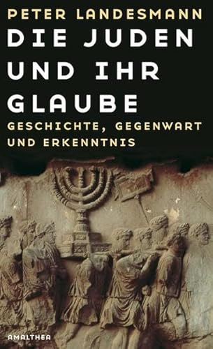 Stock image for Die Juden und ihr Glaube Geschichte, Gegenwart und Erkenntnis for sale by medimops