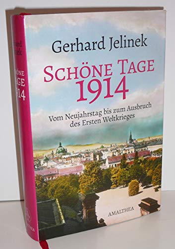 Stock image for Schne Tage. 1914, Vom Neujahrstag bis zum Ausbruch des Ersten Weltkrieges for sale by medimops
