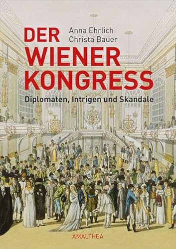 9783850028653: Der Wiener Kongress: Diplomaten, Intrigen und Skandale