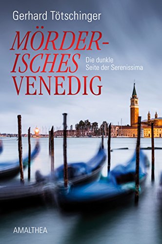 Beispielbild fr Mrderisches Venedig. Die dunkle Seite der Serenissima zum Verkauf von medimops