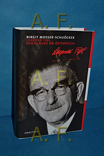 Beispielbild fr Leopold Figl. Der Glaube an sterreich zum Verkauf von Paderbuch e.Kfm. Inh. Ralf R. Eichmann