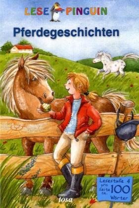 Beispielbild fr Pferdegeschichten. Text von Petra Balzer de Garcia. Ill. von Bianka Leonhardt / Lese-Pinguin : Lesestufe 4 zum Verkauf von Antiquariat Buchhandel Daniel Viertel