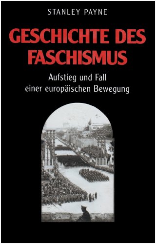 Beispielbild fr Geschichte des Faschismus. Aufstieg und Fall einer europischen Bewegung zum Verkauf von medimops