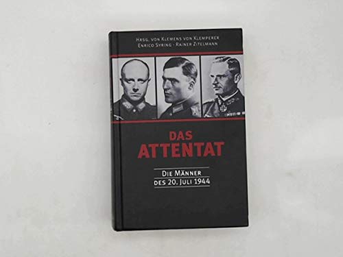 Stock image for Das Attentat. Die Mnner des 20. Juli 1944 for sale by medimops