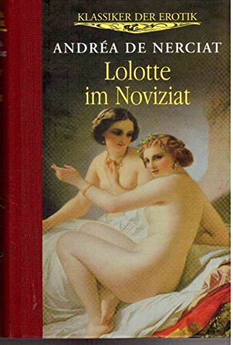 Imagen de archivo de Klassiker der Erotik. Lolotte im Noviziat a la venta por medimops
