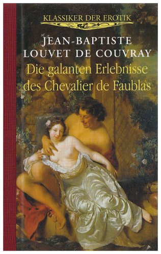 Stock image for Klassiker der Erotik. Die galanten Erlebnisse des Chevalier de Faublas for sale by medimops