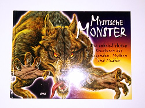 Beispielbild fr Mystische Monster. Die unheimlichsten Kreaturen aus Legenden, Mythen und Medien zum Verkauf von medimops