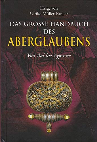 9783850030717: Das groe Handbuch des Aberglaubens: Von Aal bis Zypresse