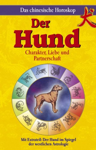 Stock image for Chinesisches Horoskop - Der Hund: Charakter, Liebe und Partnerschaft for sale by medimops