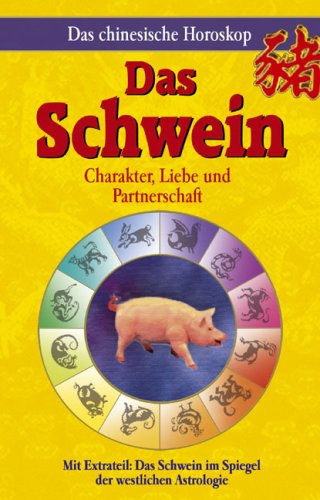Stock image for Chinesisches Horoskop - Das Schwein: Charakter, Liebe und Partnerschaft for sale by medimops