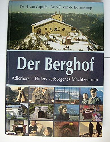 Imagen de archivo de Der Berghof: Adlerhorst - Hitlers verborgenes Machtzentrum a la venta por medimops