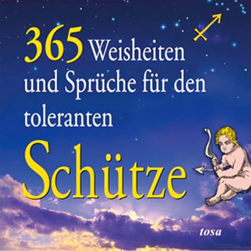 Beispielbild fr 365 Weisheiten und Sprüche für den toleranten Schützen Fritz, Walter zum Verkauf von tomsshop.eu