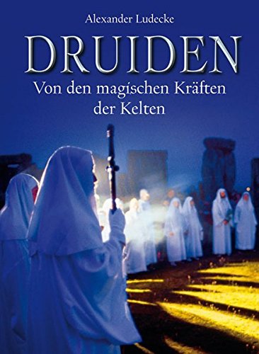 Imagen de archivo de Druiden: Von den magischen Krften der Kelten a la venta por medimops