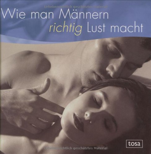 Stock image for Wie man Mnnern richtig Lust macht for sale by medimops