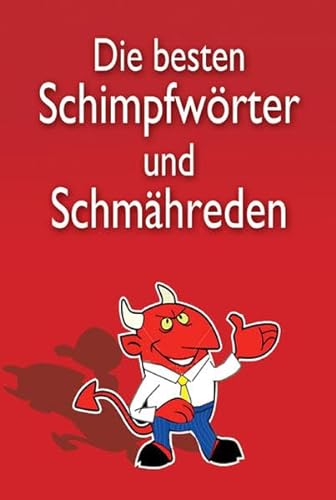 Stock image for Die besten Schimpfwrter und Schmhreden for sale by Buchstube Tiffany