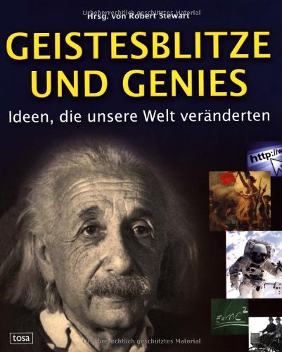 9783850033794: Geistesblitze und Genies: Ideen, die unsere Welt vernderten