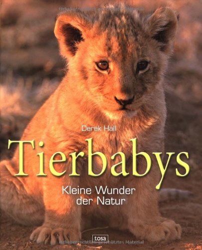 Tierbabys (9783850034302) by Derek Hall