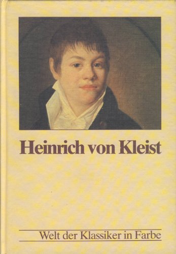 Stock image for Heinrich von Kleist : Die Grossen Klassiker - Literatur der Welt in Bildern, Texten, Daten. for sale by Ammareal