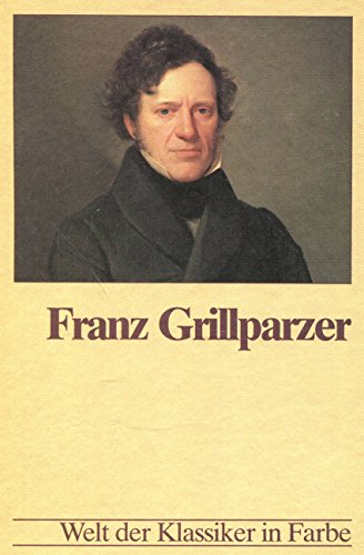 Franz Grillparzer (Die Grossen Klassiker) (German Edition) (9783850120883) by Bachmaier, Helmut