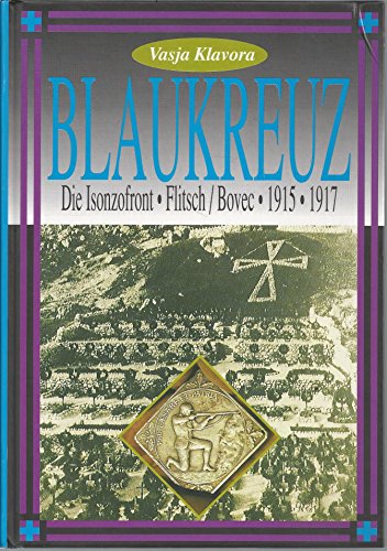 9783850132879: Blaukreuz: Die Isonzofront, Flitsch/Bovec, 1915-1917