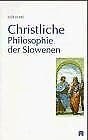 9783850134729: Christliche Philosophie der Slowenen (Livre en allemand)