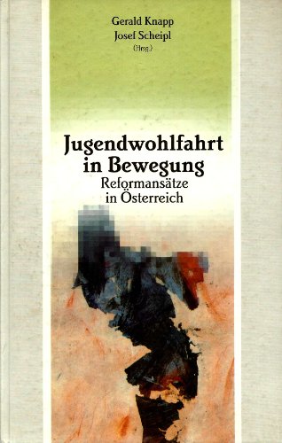9783850138185: Jugendwohlfahrt in Bewegung. Reformanstze in sterreich (Livre en allemand)