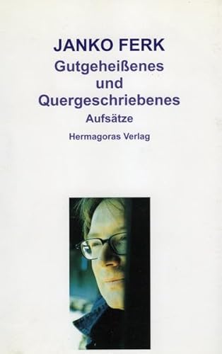 Stock image for Gutgeheienes und Quergeschriebenes: Zur zeitgenssischen sterreichischen Literatur: Aufstze for sale by Buchmarie