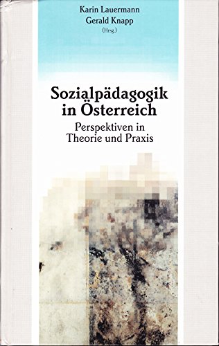 Beispielbild fr Sozialpdagogik in sterreich: Theorie und Praxis zum Verkauf von Norbert Kretschmann