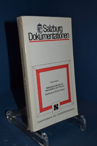 Beispielbild fr Nationalsozialistische Herrschaft in der Provinz. Salzburg im Dritten Reich. Schriftenreihe des Landespressebros. Salzburg Dokumentationen, Nr. 71. Hrsg. von Eberhard Zwink. zum Verkauf von Eugen Friedhuber KG