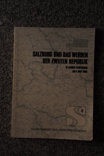 Beispielbild fr Salzburg und das Werden der Zweiten Republik. VI. Landes-Symposion am 4. Mai 1985 zum Verkauf von AMSELBEIN - Antiquariat und Neubuch