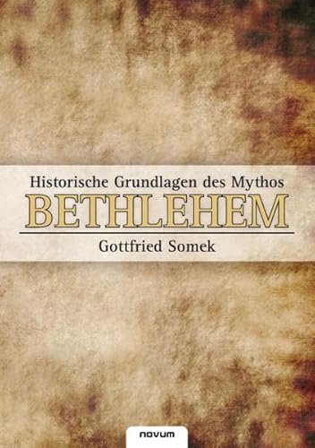 9783850220316: Historische Grundlagen des Mythos Bethlehem