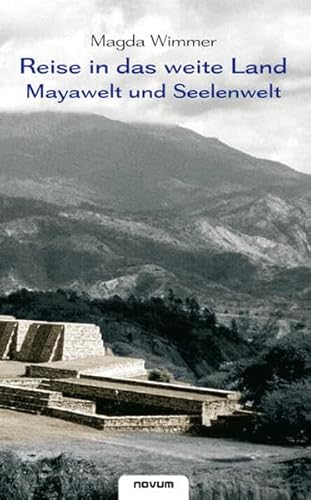 Imagen de archivo de Reise in das weite Land: Mayawelt und Seelenwelt a la venta por medimops