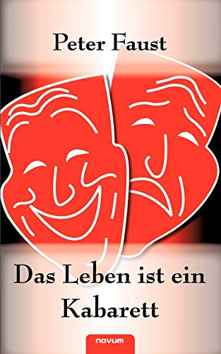 Das Leben ist ein Kabarett (German Edition) (9783850221764) by Faust, Peter