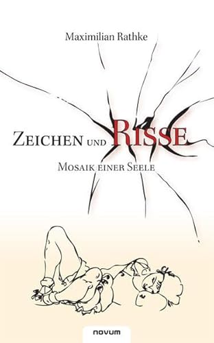 Zeichen und Risse (Untertitel: Mosaik einer Seele) - Maximilian Rathke