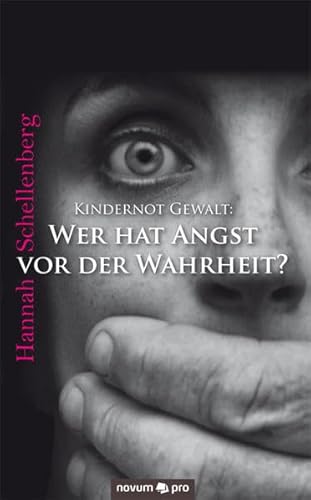 Beispielbild fr Kindernot Gewalt: Wer hat Angst vor der Wahrheit? zum Verkauf von medimops