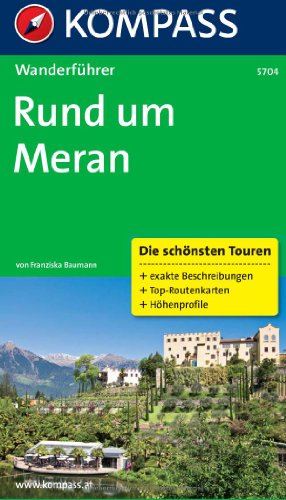 Rund um Meran: Wanderführer. Die schönsten Touren - Baumann, Franziska