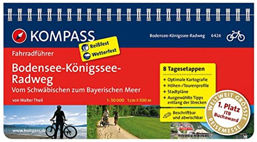 KOMPASS Fahrradführer Bodensee-Königssee-Radweg - Vom Schwäbischen zum Bayerischen Meer: Fahrradführer mit Routenkarten im optimalen Maßstab. - Theil Walter