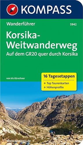 Imagen de archivo de Korsika-Weitwanderweg, Auf dem GR20 quer durch Korsika: Wanderfhrer mit Tourenkarten und Hhenprofilen (KOMPASS-Wanderfhrer) a la venta por medimops