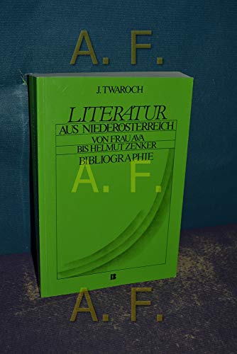 Beispielbild fr Literatur aus Niedersterreich von Frau Ava bis Helmut Zenker ? Bibliographie zum Verkauf von Buecherecke Bellearti