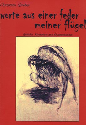 Stock image for worte aus einer feder meiner flgel: Geschichte, Kinderbuch und Kurzgeschichten for sale by Buchmarie